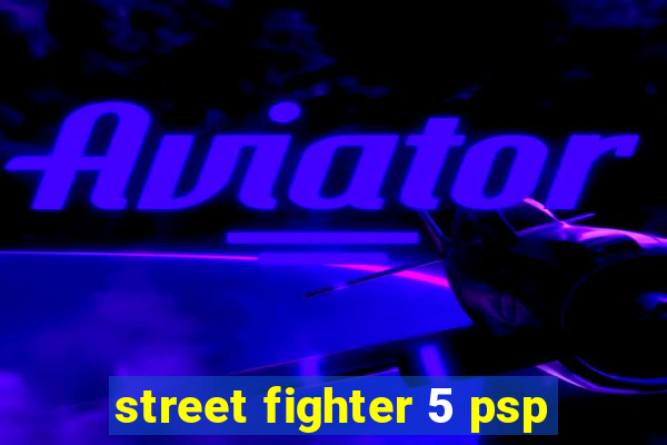 street fighter 5 psp